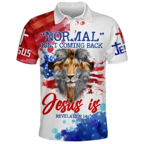 Normal Isn't Coming Back Jesus Christ Is Polo Shirt - Christian Shirts & Shorts